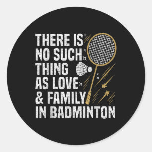 Badminton Game Such Thing Shuttle Badminton Player Classic Round Sticker