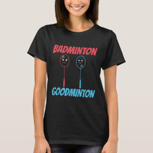 Badminton Goodminton Racket Meme  T-Shirt