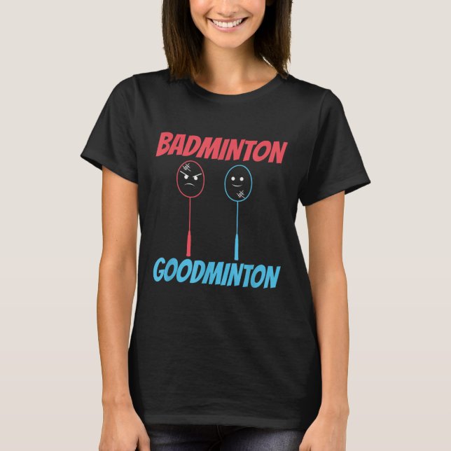 Badminton Goodminton Racket Meme  T-Shirt (Front)