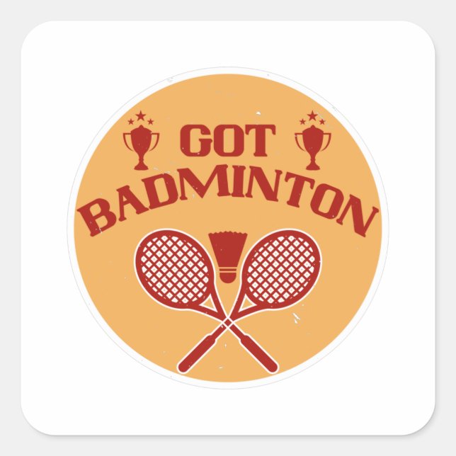 Badminton - Got Badminton Square Sticker (Front)