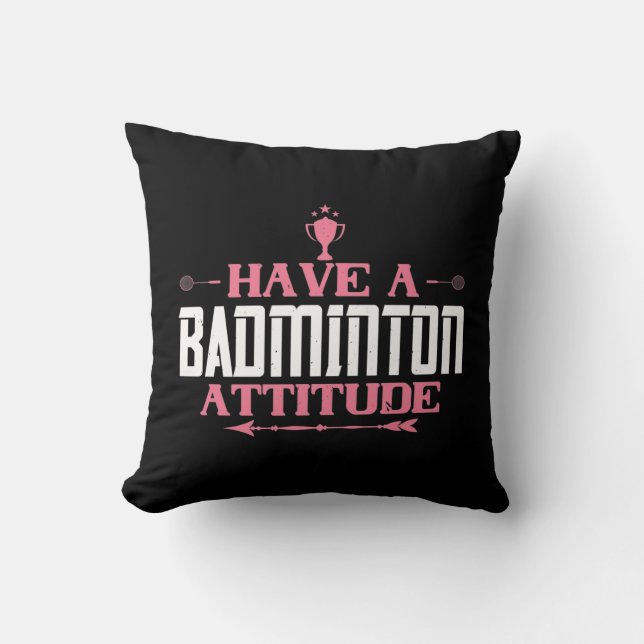 Badminton - Have a Badminton Attitude Cushion (Front)