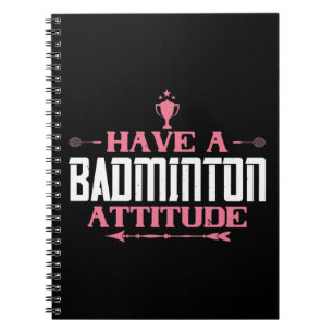 Badminton - Have a Badminton Attitude Notebook