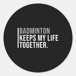 Badminton Hobby Badminton Player Quote  Classic Round Sticker