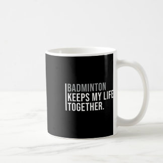 Badminton Hobby Badminton Player Quote  Coffee Mug