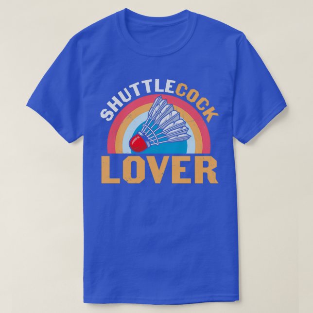 Badminton Humour Shuttlecock Lover T T-Shirt (Design Front)