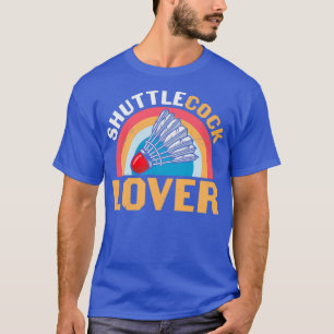 Badminton Humour Shuttlecock Lover T T-Shirt