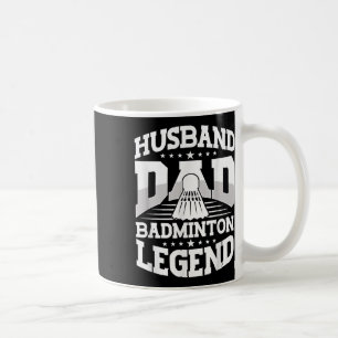 Badminton, Husband Dad Badminton Legend Shuttle Fa Coffee Mug