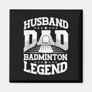 Badminton, Husband Dad Badminton Legend Shuttle Fa Magnet