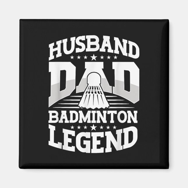 Badminton, Husband Dad Badminton Legend Shuttle Fa Magnet (Front)