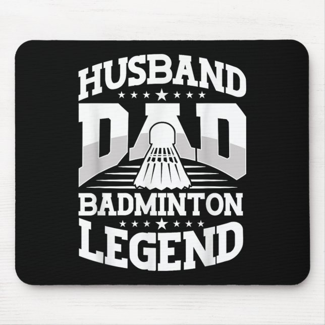 Badminton, Husband Dad Badminton Legend Shuttle Fa Mouse Pad (Front)