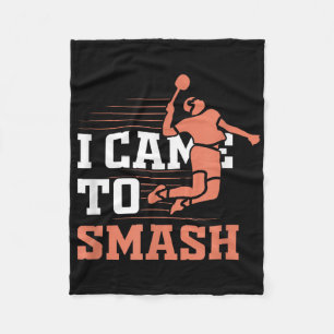 Badminton I Came To Smash Fleece Blanket