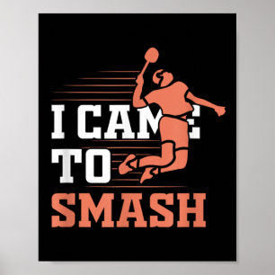 Badminton I Came To Smash  Poster