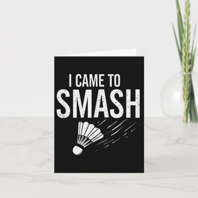 Badminton I Came To Smash Shuttle  Card (Front)