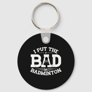 Badminton, I Put The Bad In Badminton, Funny Shutt Key Ring