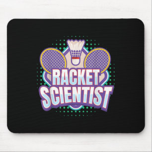 Badminton I Racket Scientist I Badminton Racket Sh Mouse Pad