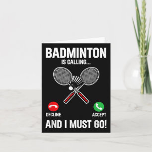 Badminton Is Calling And I Must Go Player Sport Sh Card