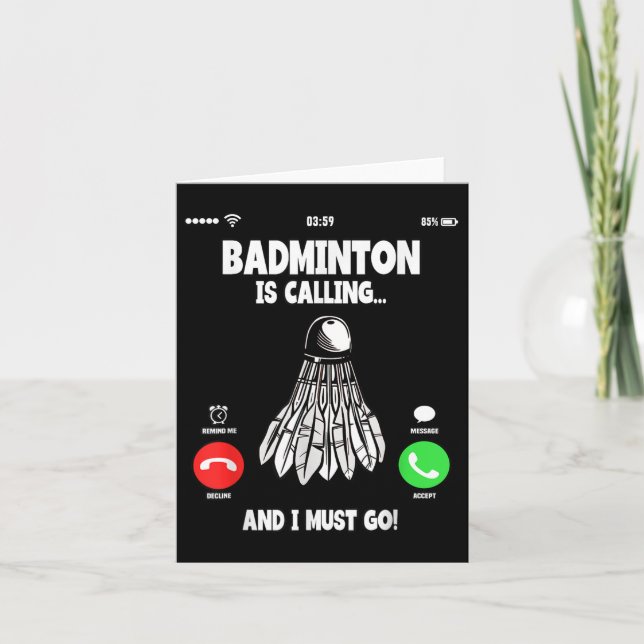 Badminton Is Calling And I Must Go Shuttle  Card (Front)