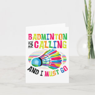 Badminton Is Calling Badminton  Card