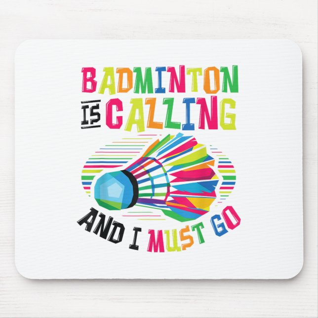 Badminton Is Calling Badminton  Mouse Pad (Front)