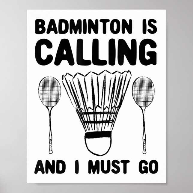 Badminton Is Calling Badminton Quote Funny Badmint Poster (Front)