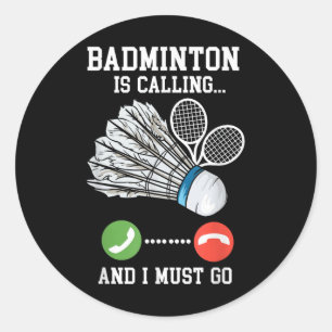 Badminton Is Calling, Birdie Quote Classic Round Sticker