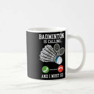 Badminton Is Calling, Birdie Quote Coffee Mug