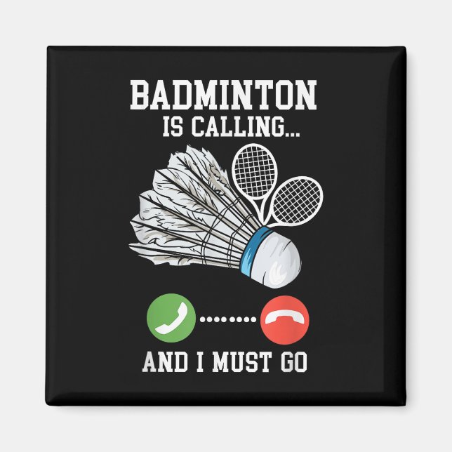 Badminton Is Calling, Birdie Quote  Magnet (Front)