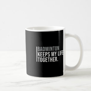 Badminton Is Calling Decline Accept Fun Saying Coffee Mug