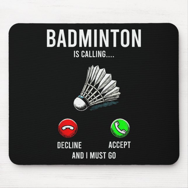 Badminton Is Calling Decline Accept Fun Saying  Mouse Pad (Front)
