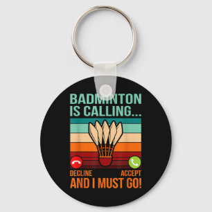 Badminton Is Calling Shuttle Lover Player Coach Gr Key Ring