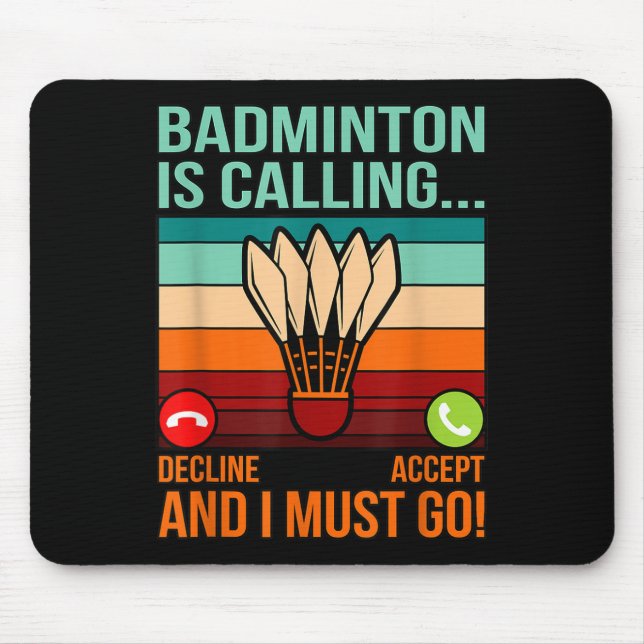 Badminton Is Calling Shuttle Lover Player Coach Gr Mouse Pad (Front)