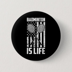 Badminton Is Life - Vintage Usa American Flag  6 Cm Round Badge