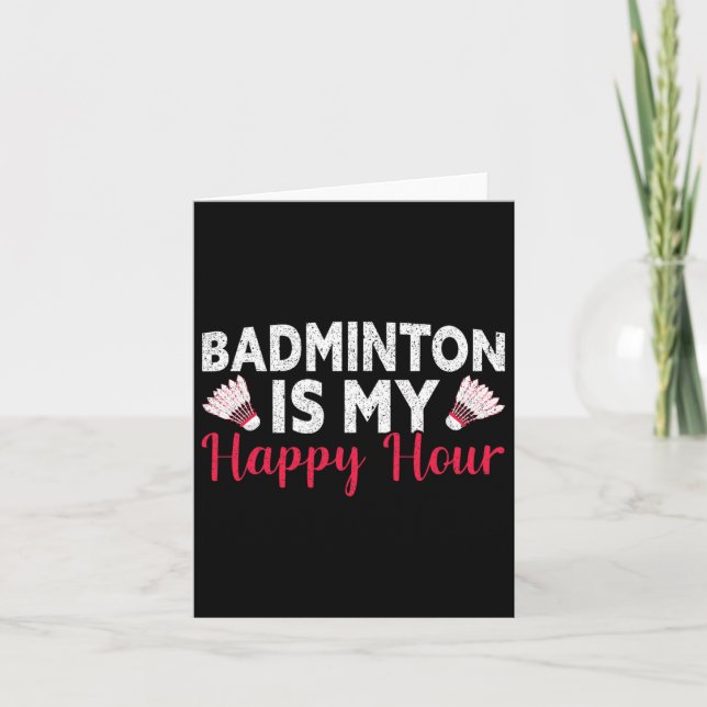 Badminton Is My Happy Hour Funny Badminton  Card (Front)
