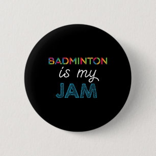 Badminton Is My Jam Badminton Design 6 Cm Round Badge