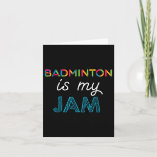 Badminton Is My Jam Badminton Design Card