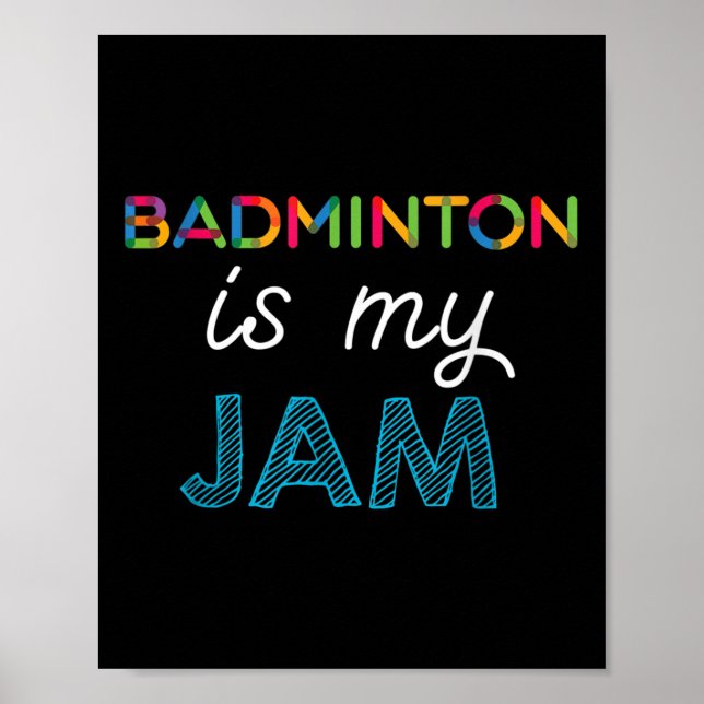 Badminton Is My Jam Badminton Design  Poster (Front)