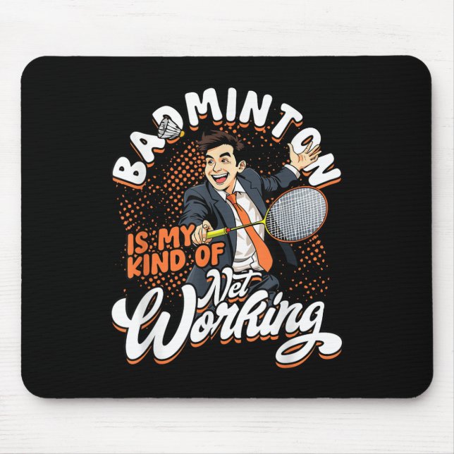 Badminton Is My Kind Of Net Working  Mouse Pad (Front)