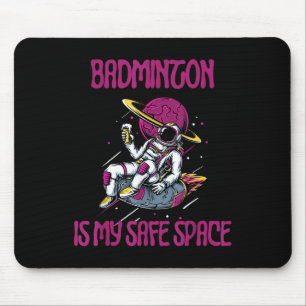 Badminton Is My Safe Space, Astronaut Racket Shutt Mouse Pad