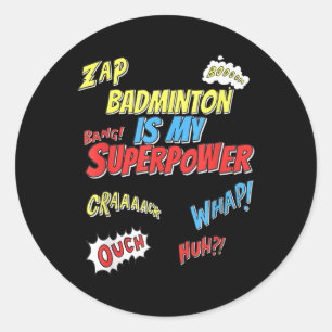 Badminton Is My Superpower - Badminton Player Classic Round Sticker