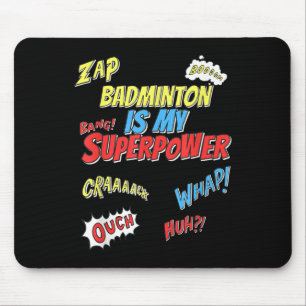 Badminton Is My Superpower - Badminton Player  Mouse Pad
