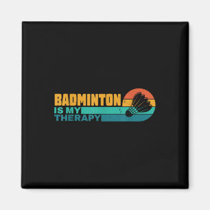 Badminton Is My Therapy Funny Badminton Player Ret Magnet