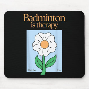 Badminton Is Therapy Racket Sport Stress Relief Mi Mouse Pad