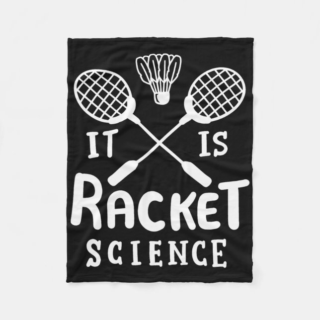 Badminton It Is Racket Science  Fleece Blanket (Front)