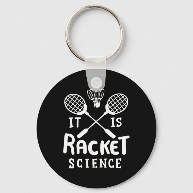 Badminton It Is Racket Science  Key Ring (Front)