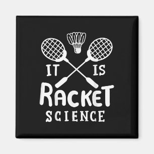 Badminton It Is Racket Science Magnet