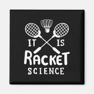 Badminton It Is Racket Science Magnet