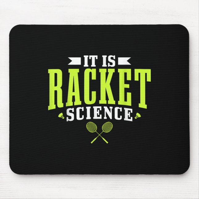 Badminton It Is Racket Science Men Women Funny  Mouse Pad (Front)