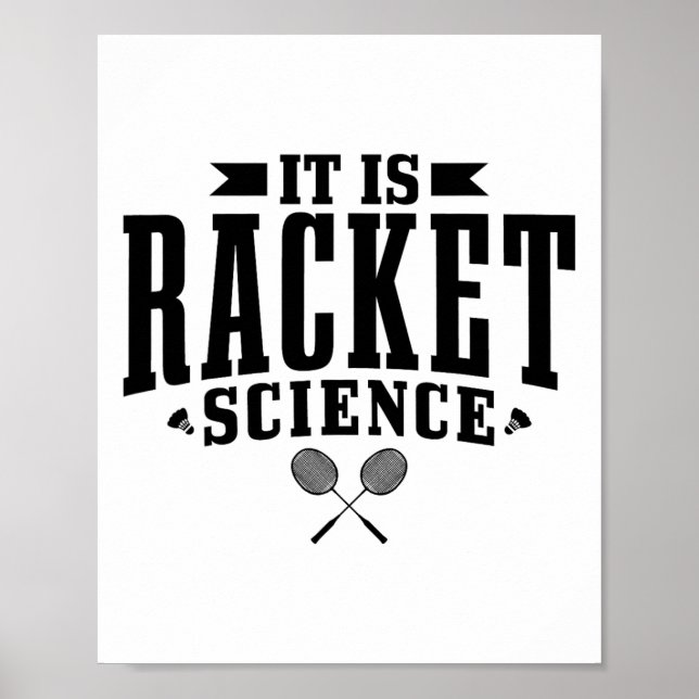 Badminton It Is Racket Science Men Women Funny  Poster (Front)