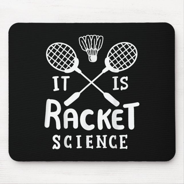 Badminton It Is Racket Science  Mouse Pad (Front)
