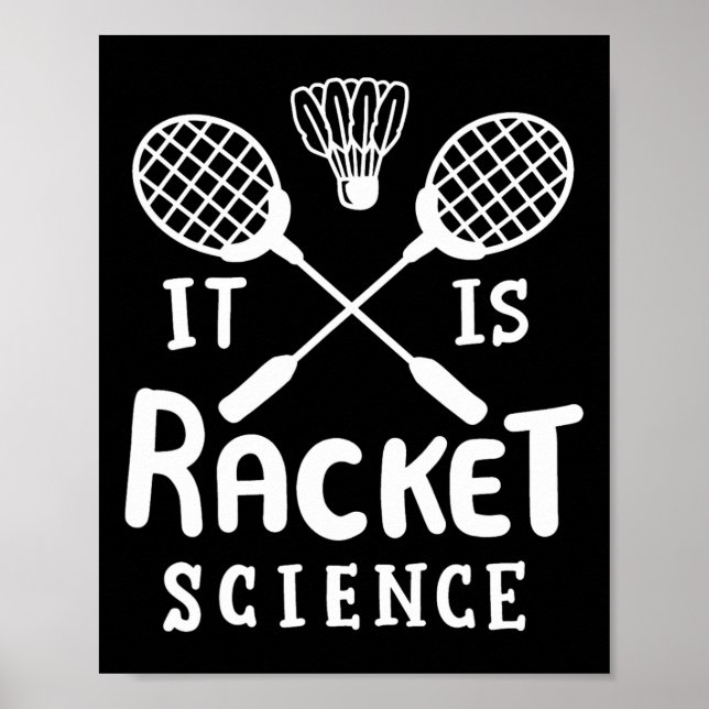 Badminton It Is Racket Science  Poster (Front)